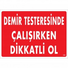 Demir Testeresinde Çalışırken Dikkatli Ol