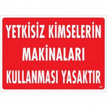 Yetkisiz Kimselerin Makinaları Kullanması Yasaktır