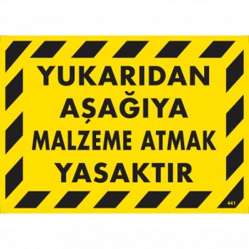 Yukarıdan Aşağıya Malzeme Atmak Yasaktır Uyarı